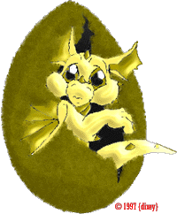 *CRACK* Hello,Ryan? R-Huh?...........O my God,my egg just hatched! I'll name you..........how do u like Cha-Ching? C-C-I Love It! ( I named him after gold coins that get you money, get it ?)